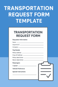 Illustration of a Transportation Request Form Template with fields for requester details, trip information, passengers, and special instructions on a blue background.