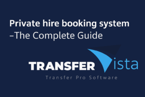 TransferVista Private hire booking system guide cover featuring branded logo and title ‘The Complete Guide’ on a dark blue background.