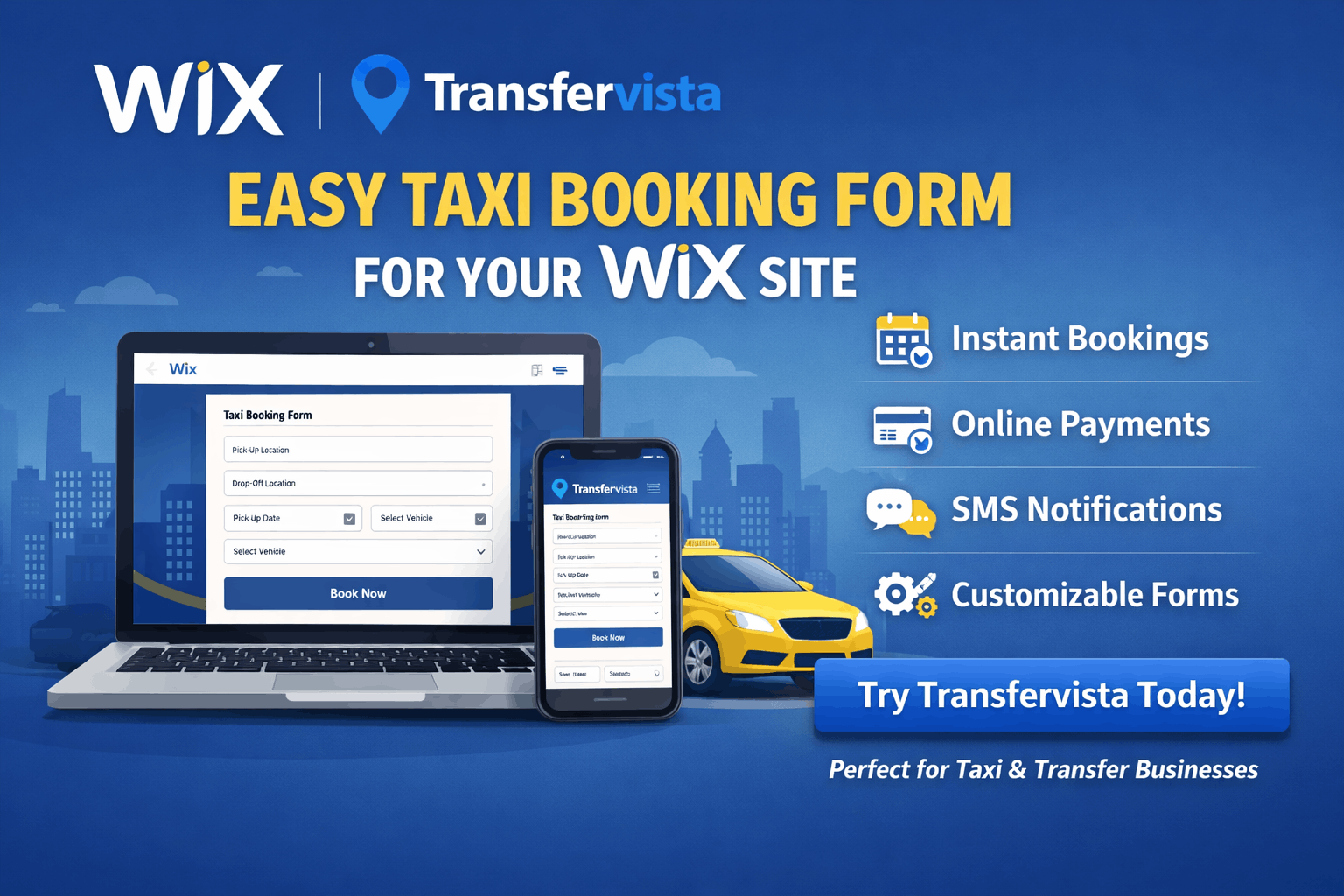 Σύγχρονος ιστότοπος Wix που εμφανίζει μια πλήρως λειτουργική φόρμα κράτησης ταξί σε φορητό υπολογιστή και smartphone με πεδία ημερομηνίας παραλαβής και επιλογής οχήματος, κίτρινα εικονίδια ταξί στο φόντο που αντιπροσωπεύουν άμεσες κρατήσεις, ηλεκτρονικές πληρωμές, ειδοποιήσεις SMS και προσαρμόσιμες φόρμες για μια απρόσκοπτη εμπειρία πελάτη.